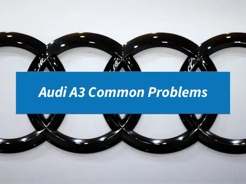Audi A3 Common Problems