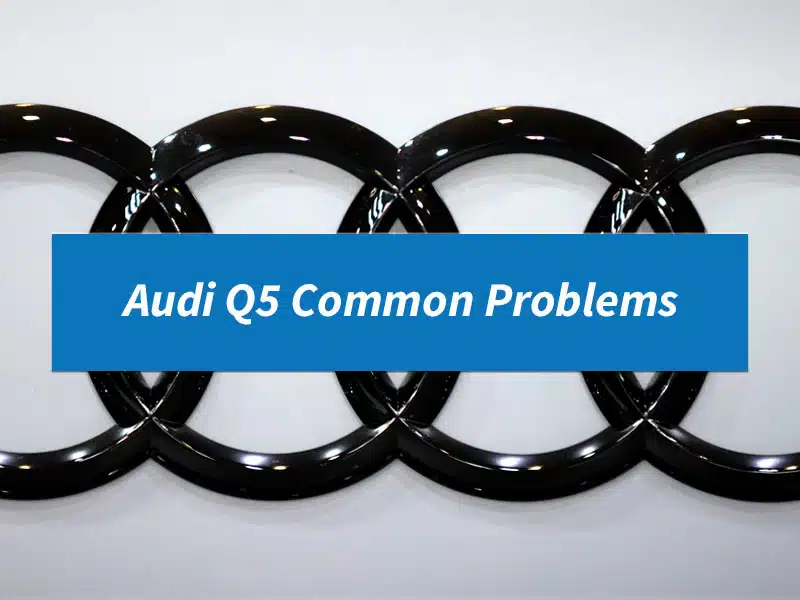 Audi Q5 Common Problems