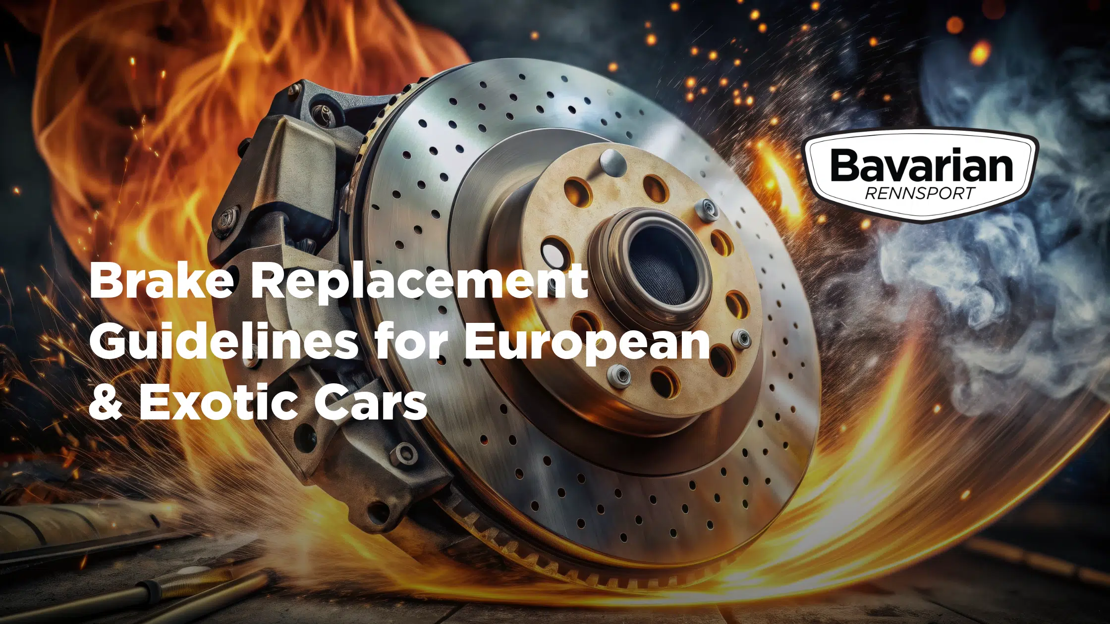 Brake Replacement Guideline for Euros & Exotics